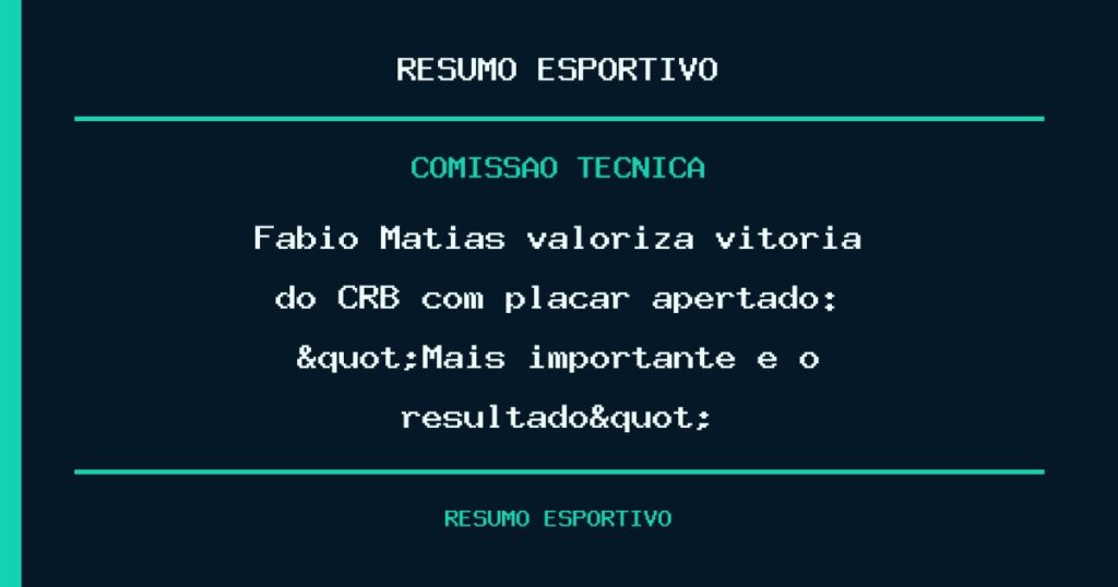 Fábio Matias valoriza vitória do CRB com placar apertado: "Mais importante é o resultado"