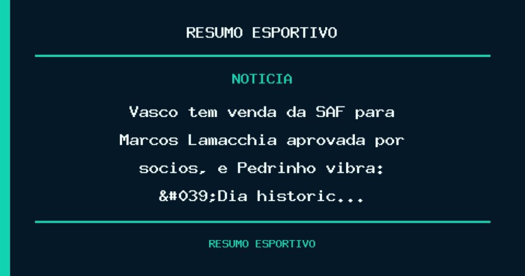 Vasco tem venda da SAF para Marcos Lamacchia aprovada por sócios, e Pedrinho vibra: 'Dia históric…