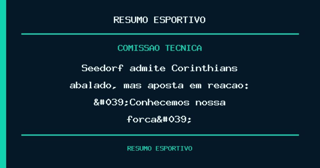 Seedorf admite Corinthians abalado, mas aposta em reação: 'Conhecemos nossa força'