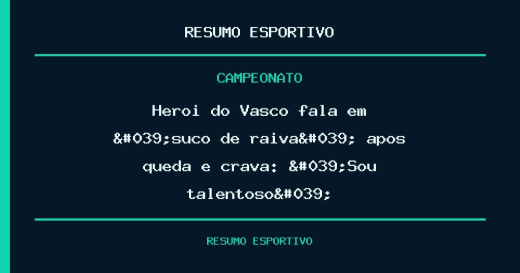 Herói do Vasco fala em 'suco de raiva' após queda e crava: 'Sou talentoso'