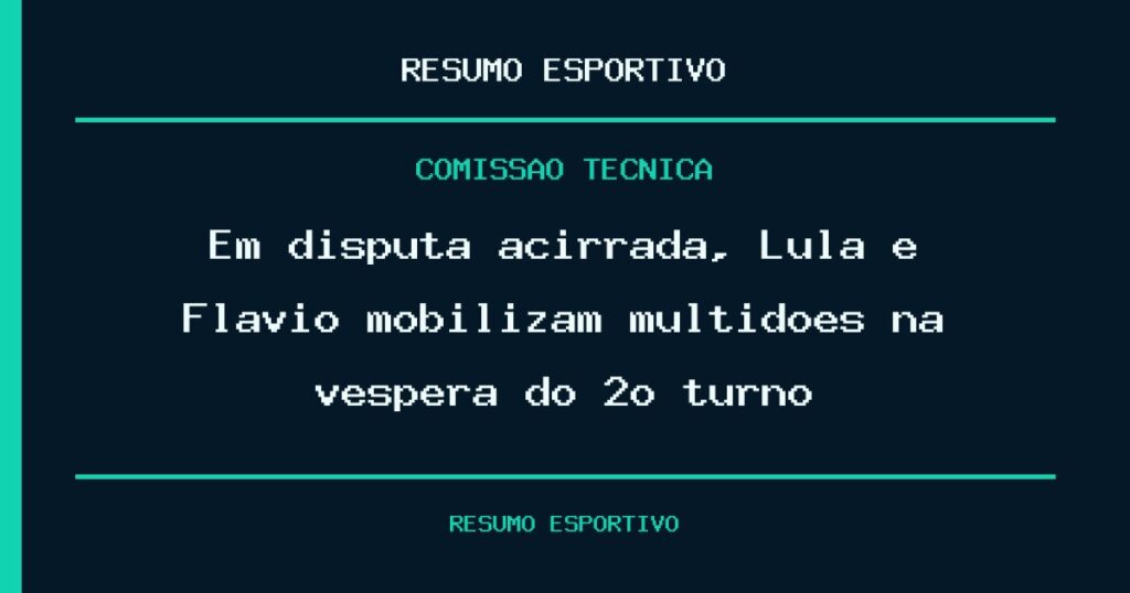 Em disputa acirrada, Lula e Flávio mobilizam multidões na véspera do 2º turno