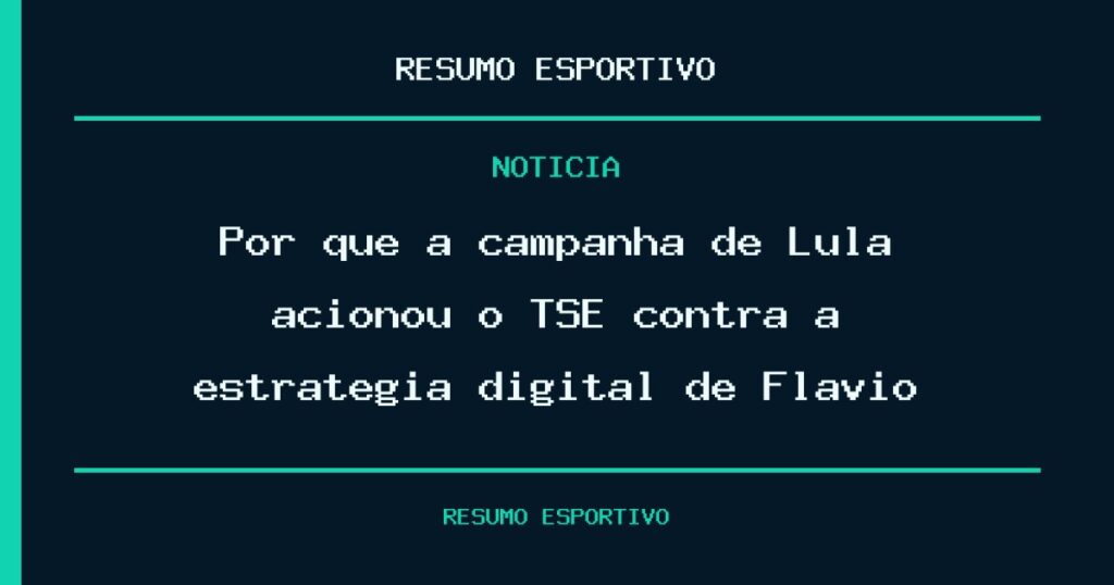 Por que a campanha de Lula acionou o TSE contra a estratégia digital de Flávio?