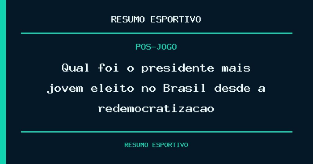 Qual foi o presidente mais jovem eleito no Brasil desde a redemocratização