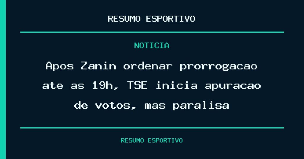Após Zanin ordenar prorrogação até as 19h, TSE inicia apuração de votos, mas paralisa
