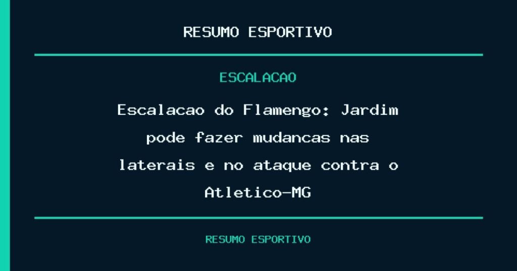 Escalação do Flamengo: Jardim pode fazer mudanças nas laterais e no ataque contra o Atlético-MG