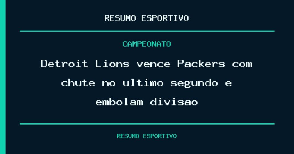 Detroit Lions vence Packers com chute no último segundo e embolam divisão