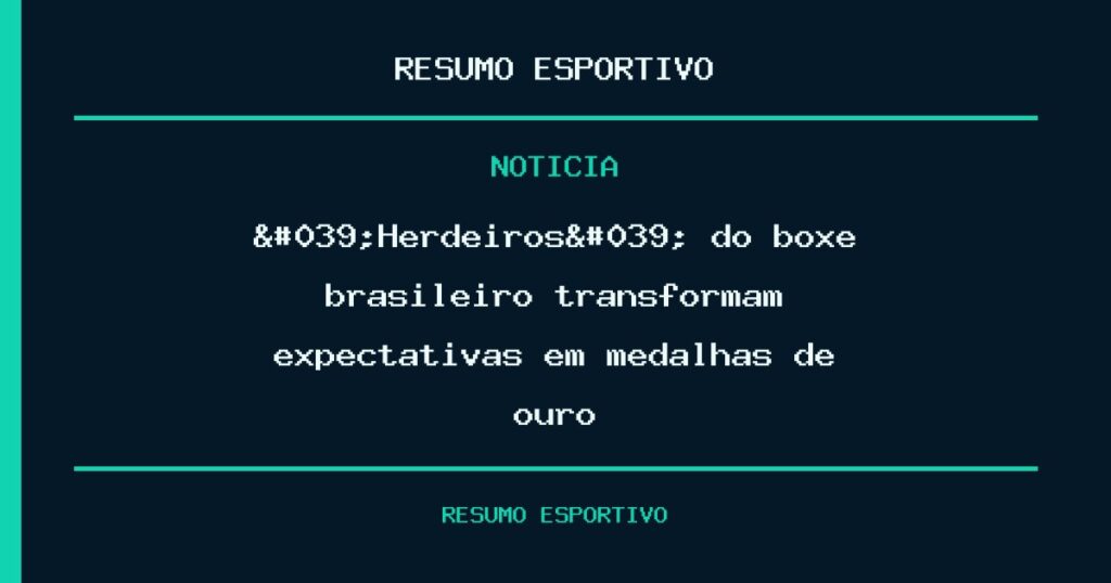 'Herdeiros' do boxe brasileiro transformam expectativas em medalhas de ouro