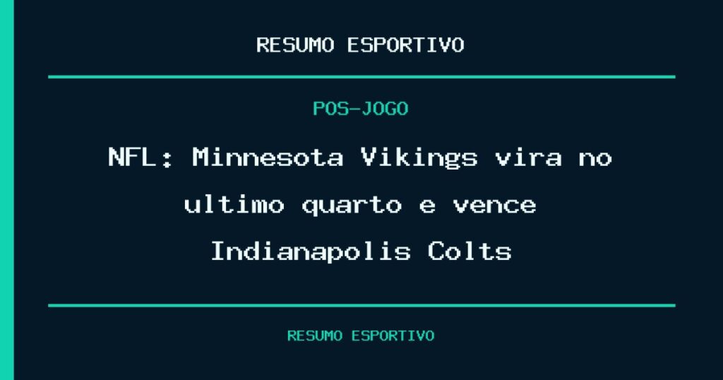 NFL: Minnesota Vikings vira no último quarto e vence Indianapolis Colts