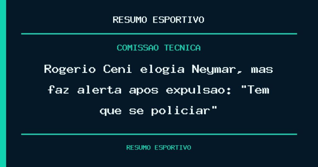 Rogério Ceni elogia Neymar, mas faz alerta após expulsão: “Tem que se policiar”