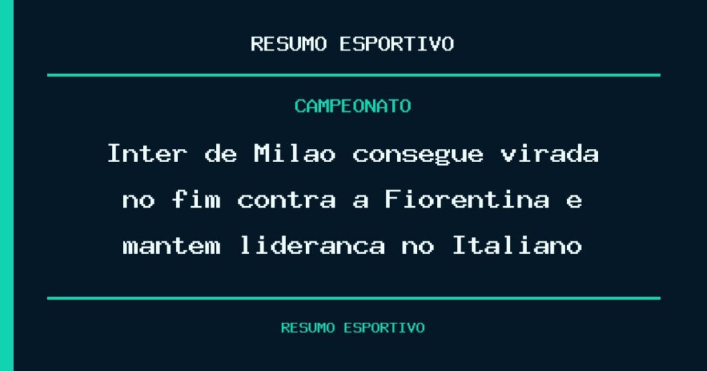 Inter de Milão consegue virada no fim contra a Fiorentina e mantém liderança no Italiano