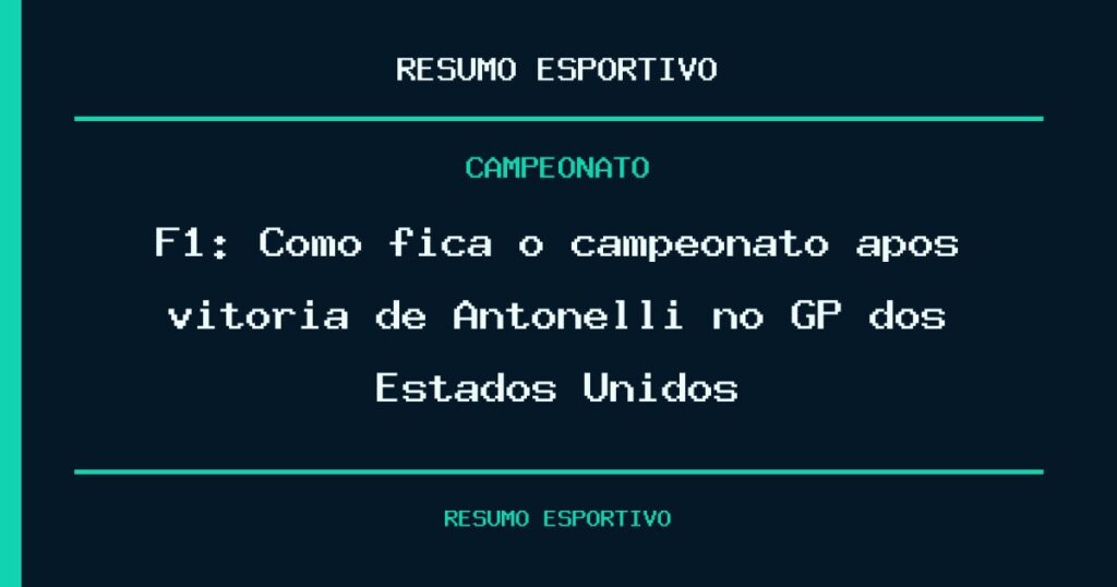 F1: Como fica o campeonato após vitória de Antonelli no GP dos Estados Unidos?