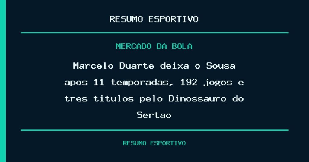 Marcelo Duarte deixa o Sousa após 11 temporadas, 192 jogos e três títulos pelo Dinossauro do Sertão
