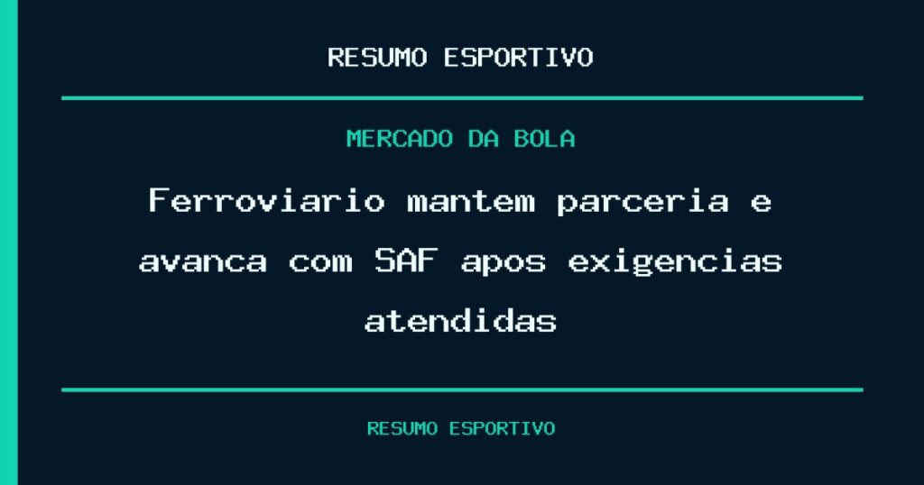 Ferroviário mantém parceria e avança com SAF após exigências atendidas