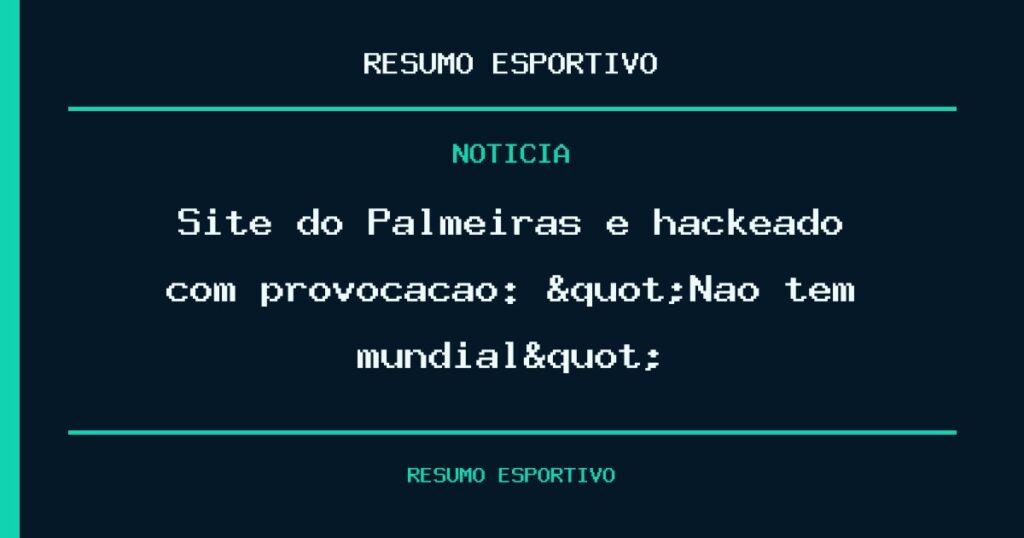 Site do Palmeiras é hackeado com provocação: "Não tem mundial"