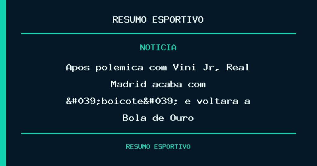 Após polêmica com Vini Jr, Real Madrid acaba com 'boicote' e voltará à Bola de Ouro