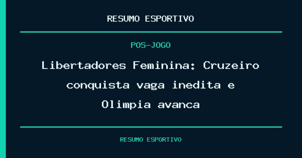 Libertadores Feminina: Cruzeiro conquista vaga inédita e Olimpia avança