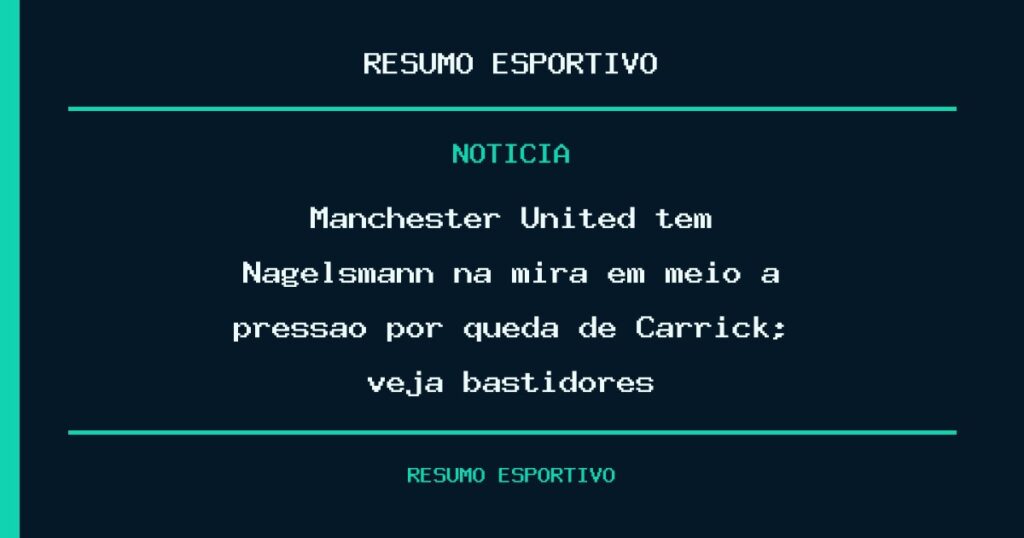 Manchester United tem Nagelsmann na mira em meio à pressão por queda de Carrick; veja bastidores