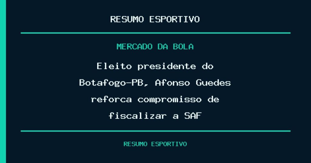 Eleito presidente do Botafogo-PB, Afonso Guedes reforça compromisso de fiscalizar a SAF