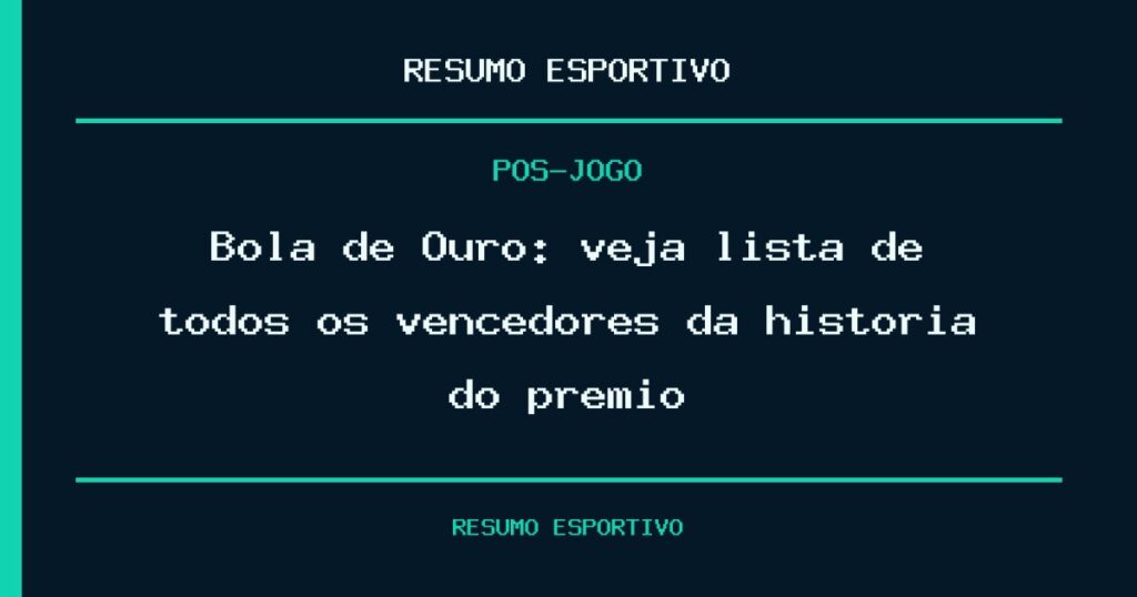 Bola de Ouro: veja lista de todos os vencedores da história do prêmio