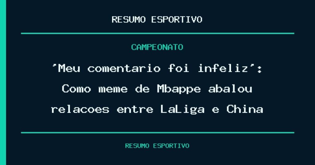 ‘Meu comentário foi infeliz’: Como meme de Mbappé abalou relações entre LaLiga e China