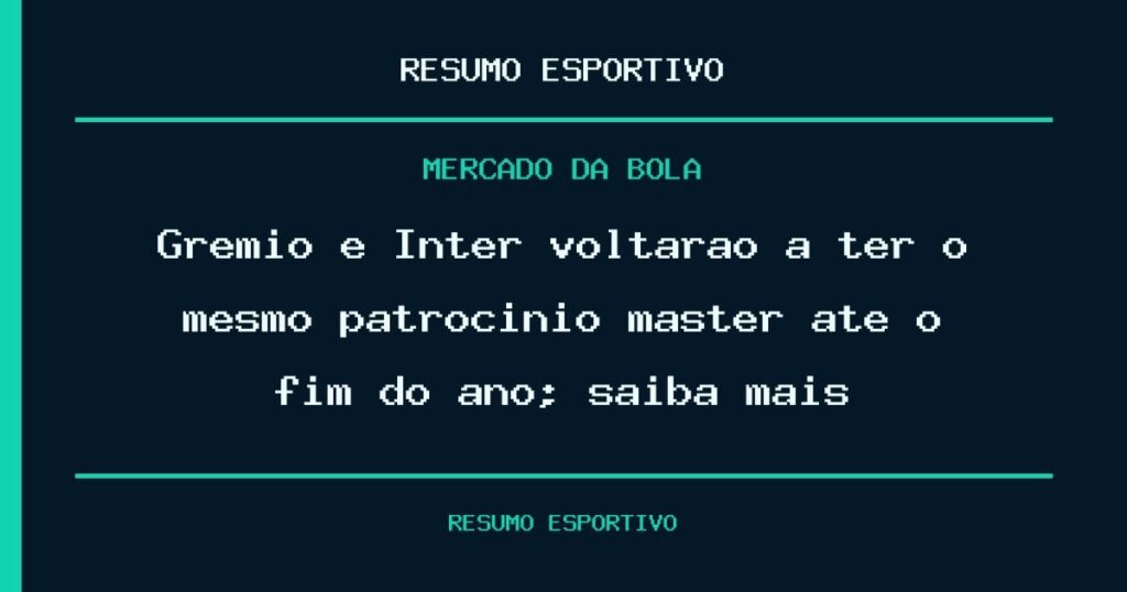 Grêmio e Inter voltarão a ter o mesmo patrocínio máster até o fim do ano; saiba mais