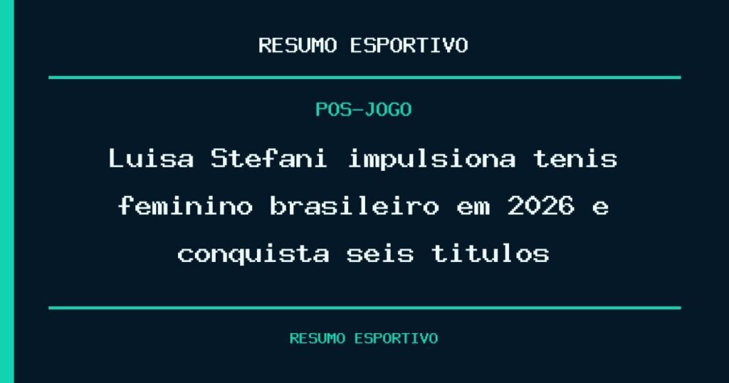 Luísa Stefani impulsiona tênis feminino brasileiro em 2026 e conquista seis títulos