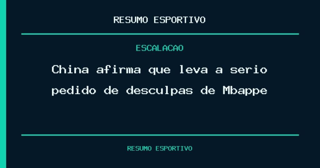 China afirma que leva a sério pedido de desculpas de Mbappé