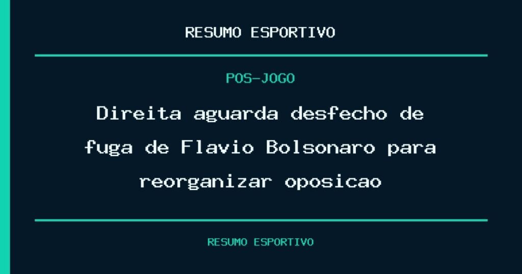 Direita aguarda desfecho de fuga de Flávio Bolsonaro para reorganizar oposição