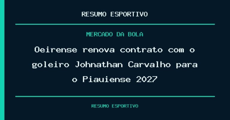 Oeirense renova contrato com o goleiro Johnathan Carvalho para o Piauiense 2027