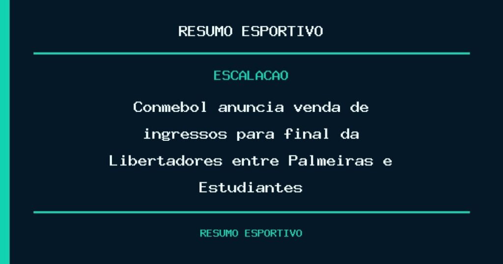 Conmebol anuncia venda de ingressos para final da Libertadores entre Palmeiras e Estudiantes