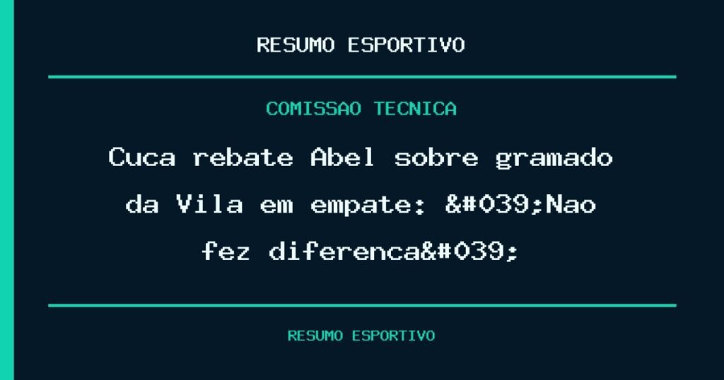 Cuca rebate Abel sobre gramado da Vila em empate: 'Não fez diferença'