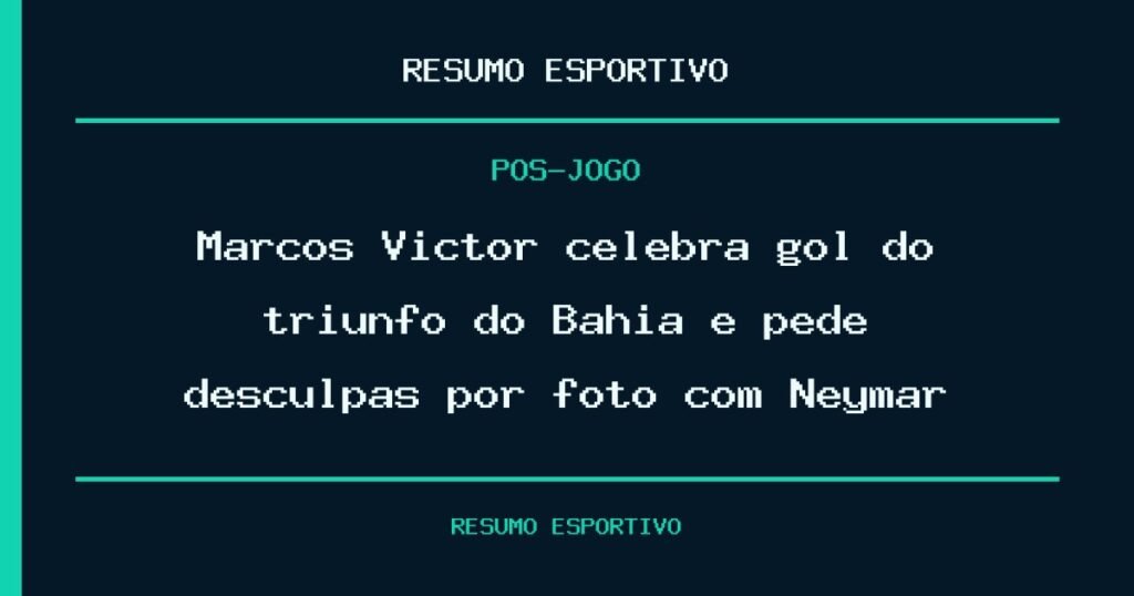 Marcos Victor celebra gol do triunfo do Bahia e pede desculpas por foto com Neymar