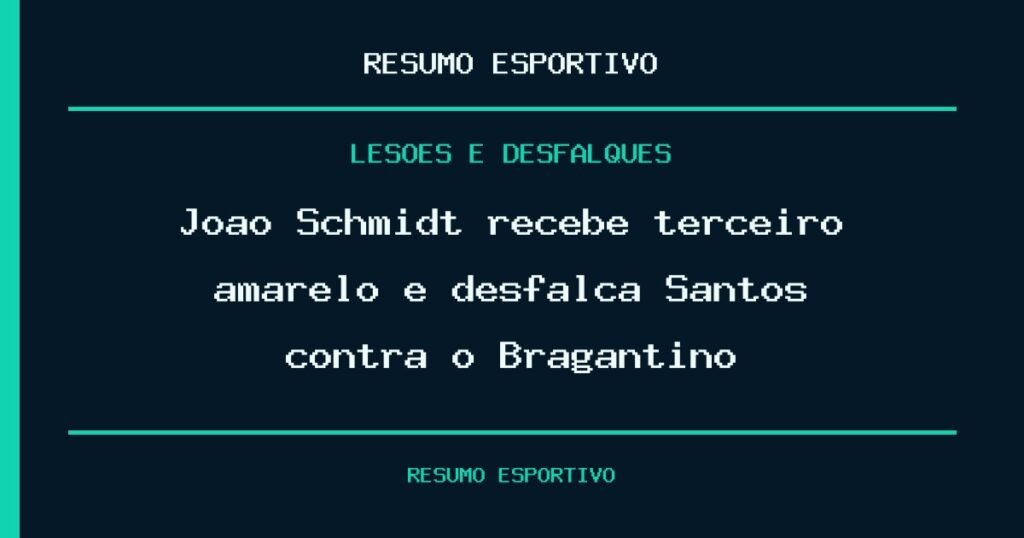 João Schmidt recebe terceiro amarelo e desfalca Santos contra o Bragantino