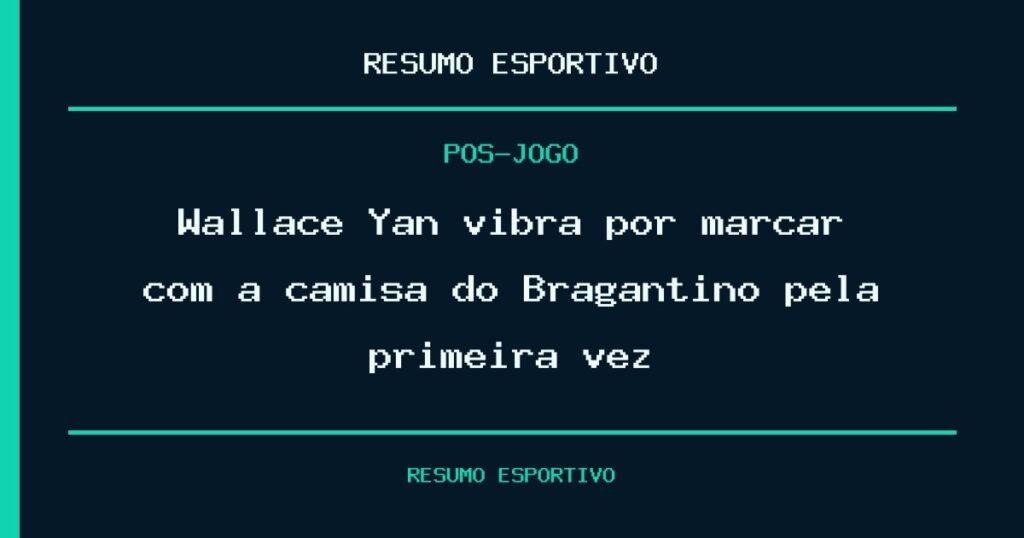 Wallace Yan vibra por marcar com a camisa do Bragantino pela primeira vez