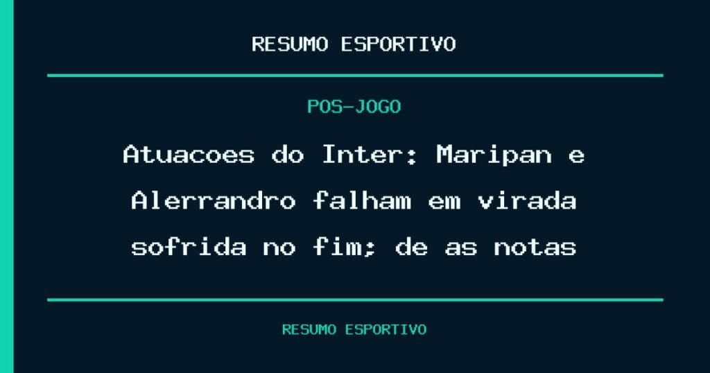 Atuações do Inter: Maripán e Alerrandro falham em virada sofrida no fim; dê as notas