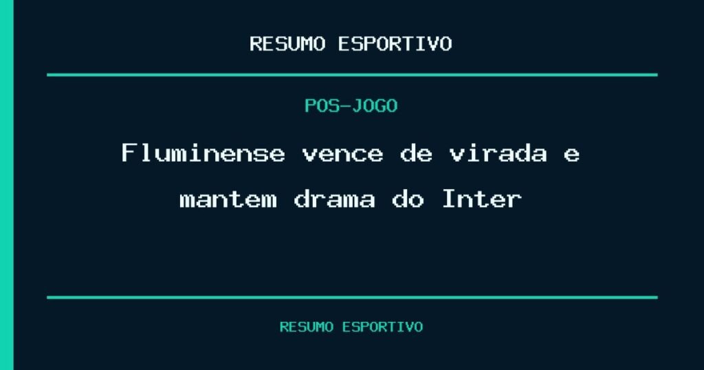 Fluminense vence de virada e mantém drama do Inter