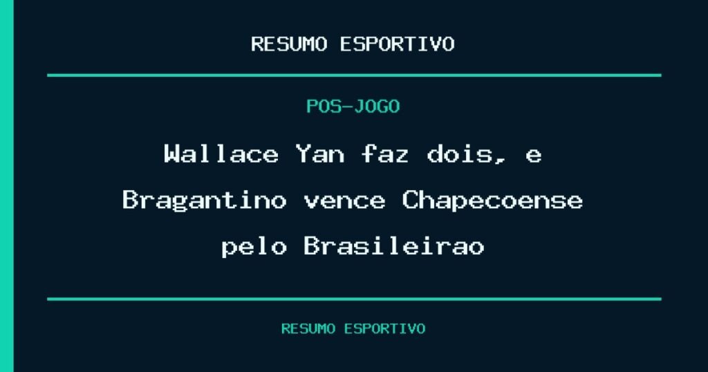 Wallace Yan faz dois, e Bragantino vence Chapecoense pelo Brasileirão