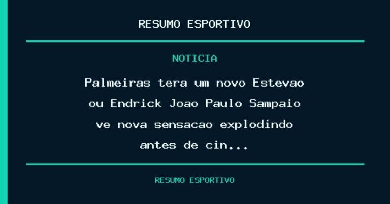 Palmeiras terá um novo Estêvão ou Endrick? João Paulo Sampaio vê nova sensação explodindo antes de cin…