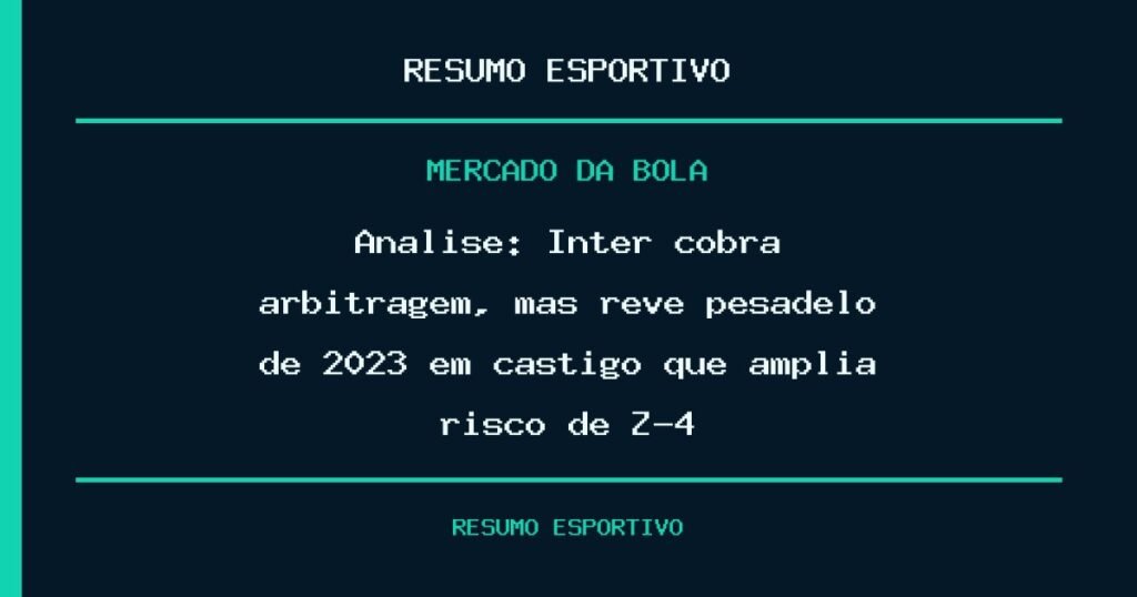 Análise: Inter cobra arbitragem, mas revê pesadelo de 2023 em castigo que amplia risco de Z-4