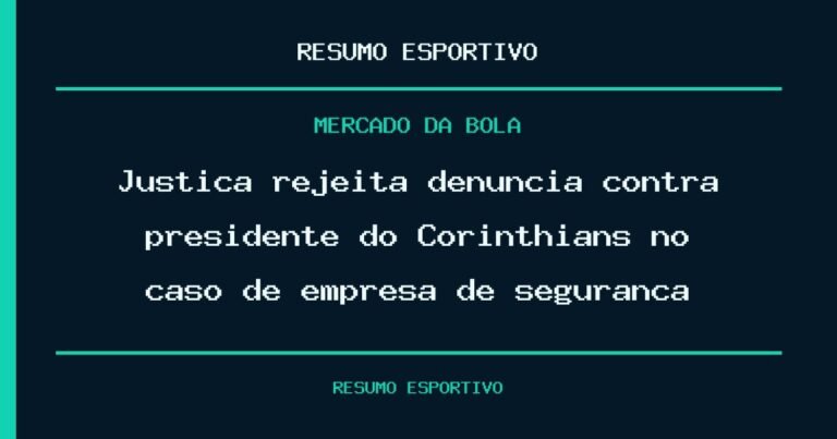 Justiça rejeita denúncia contra presidente do Corinthians no caso de empresa de segurança