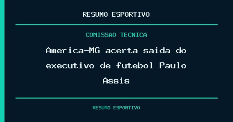 América-MG acerta saída do executivo de futebol Paulo Assis