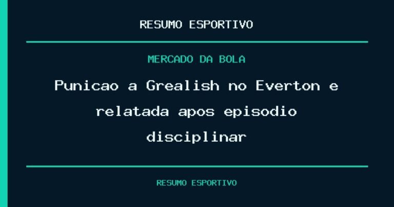 Punição a Grealish no Everton é relatada após episódio disciplinar