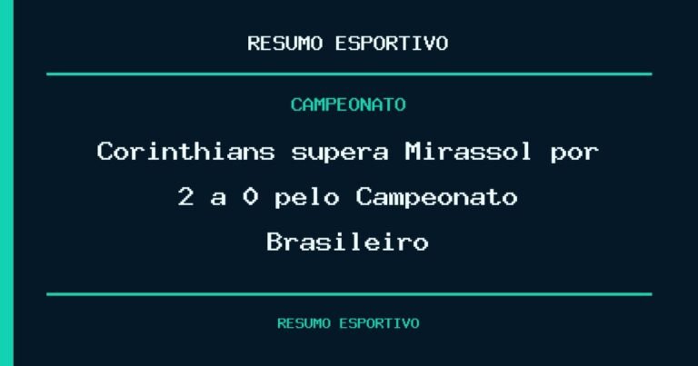 Corinthians supera Mirassol por 2 a 0 pelo Campeonato Brasileiro