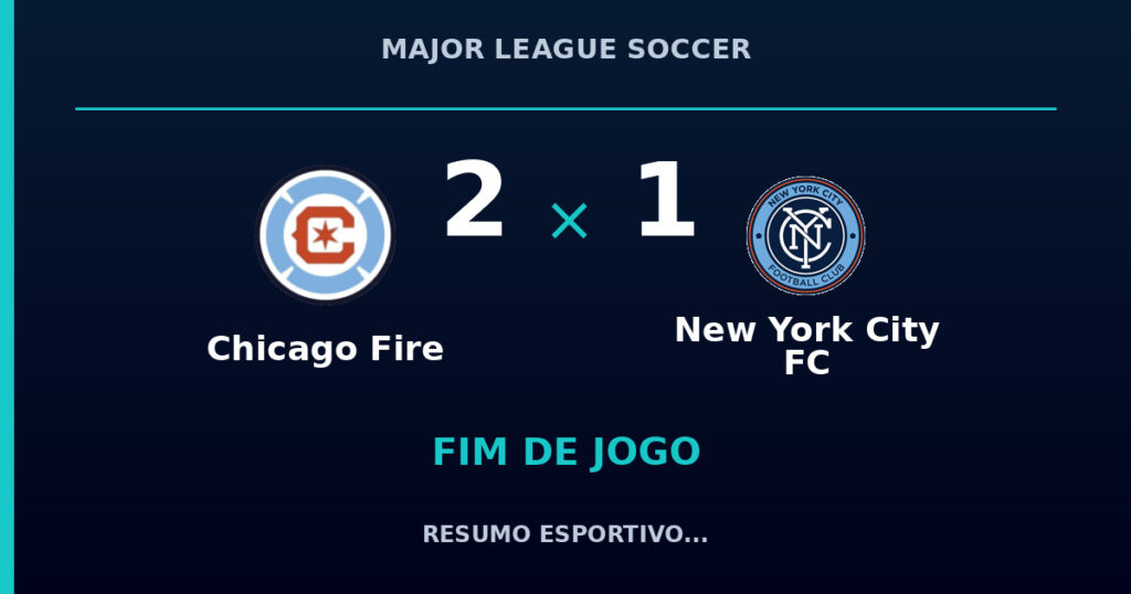 Chicago Fire marca no fim e vence New York City FC por 2 a 1