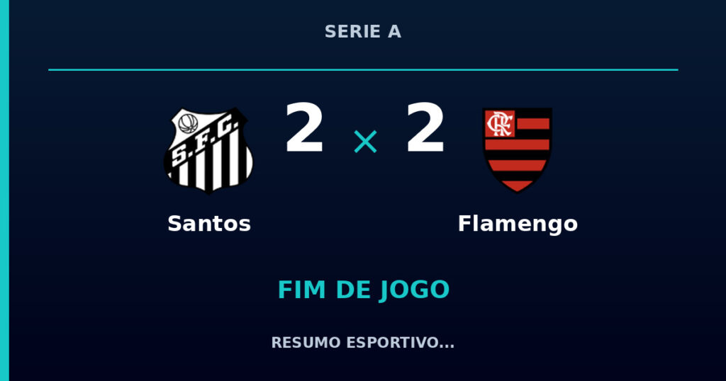 Santos e Flamengo empatam por 2 a 2