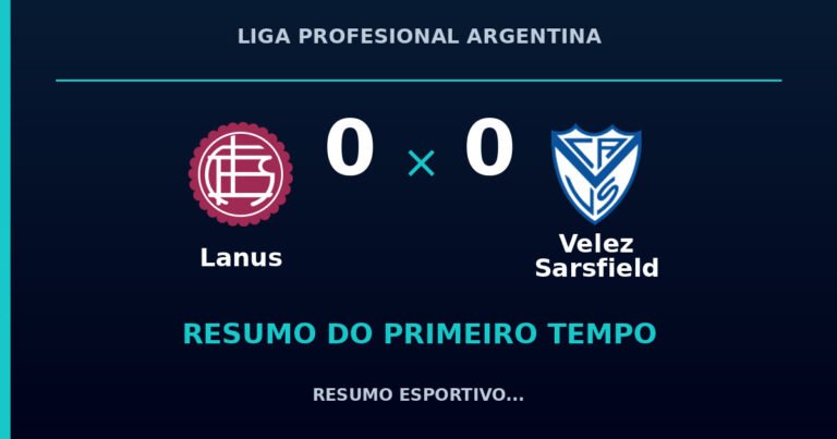 Lanus 0 x 0 Velez Sarsfield: como foi o primeiro tempo