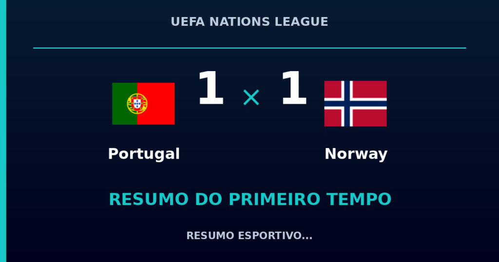 Portugal 1 x 1 Norway: como foi o primeiro tempo