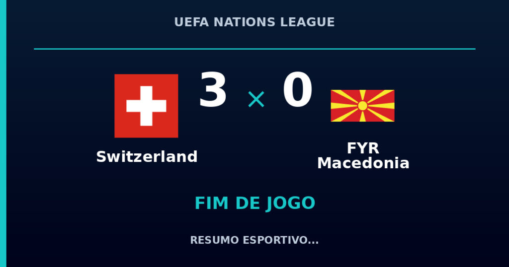 Switzerland vence FYR Macedonia por 3 a 0