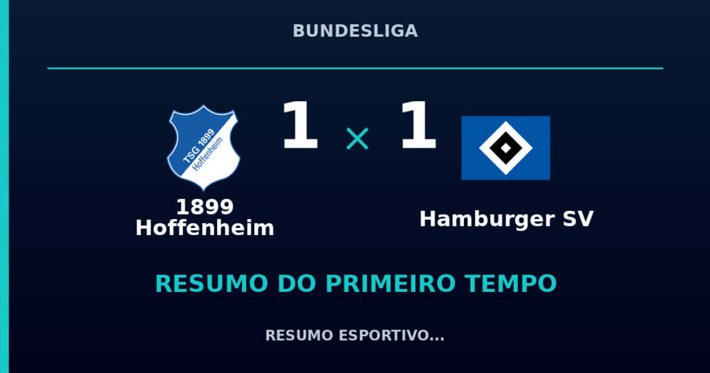 1899 Hoffenheim 1 x 1 Hamburger SV: como foi o primeiro tempo