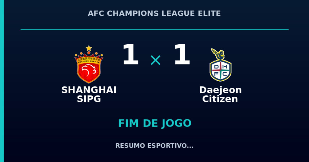 SHANGHAI SIPG e Daejeon Citizen empatam por 1 a 1